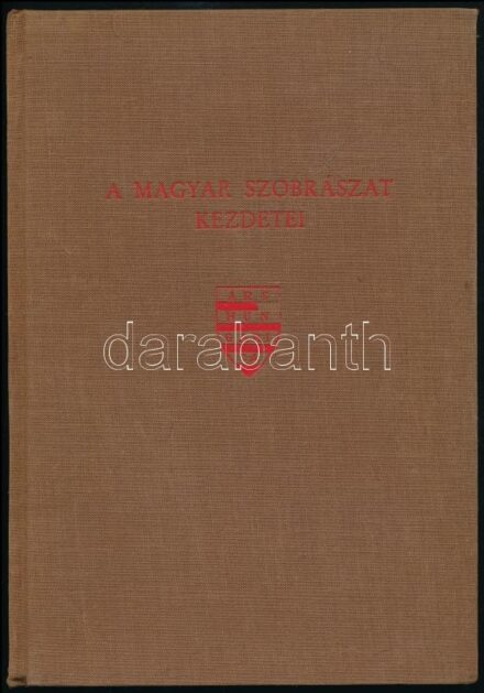 Horváth Henrik: A magyar szobrászat kezdetei. Ars Hungarica 12. Szerk.: (Oltványi)-Ártinger Imre. Bp., 1936, Bisztrai Farkas Ferenc,(Maretich-ny.), 32 p.+32 (fekete-fehér képtáblák) t.+2 p. Kiadói kissé kopott festett