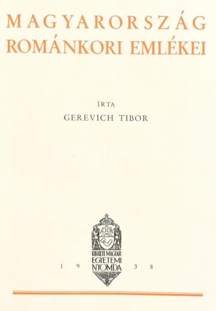 Magyarország művészeti emlékei I-III. köt. Szerk.: Gerevich Tibor. I. köt.: Gerevich Tibor: Magyarország románkori emlékei, 842+1 p.+2 (kihajtható tábla, közte 1 térkép vázlat) t. A 277-808 oldalak között, I-től CCLXIV-ig