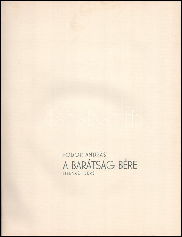Fodor András: A barátság bére. Tizenkét vers. Lipták Pál illusztrációival. Békéscsaba, 1974., Megyei Könyvtár, 4 sztl. lev. Első kiadás. Kiadói papírkötés. Megjelent 250 példányban, de ez számozatlan példány. A - Image 2