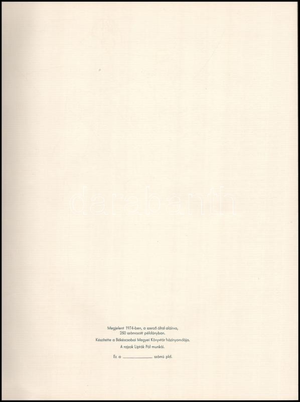 Fodor András: A barátság bére. Tizenkét vers. Lipták Pál illusztrációival. Békéscsaba, 1974., Megyei Könyvtár, 4 sztl. lev. Első kiadás. Kiadói papírkötés. Megjelent 250 példányban, de ez számozatlan példány. A - Image 4
