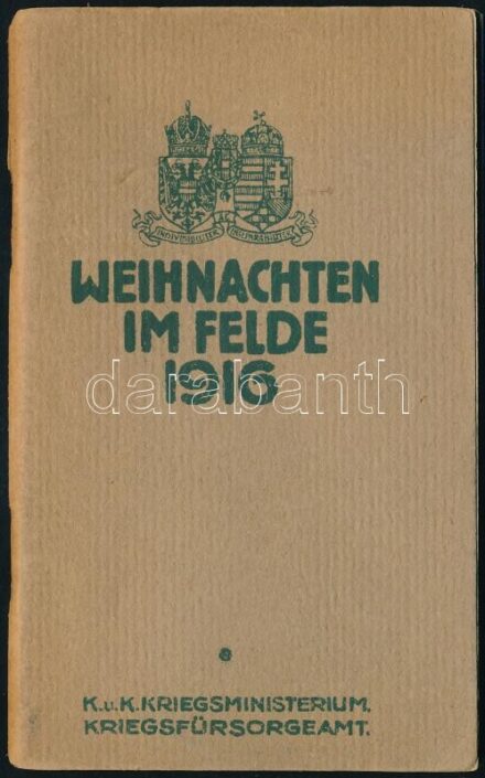 1917 Weihnachten im Felde 1916. Wien, K.u.K. Kriegsministerium Kriegsfürsorgeamt. 3 térképpel, ezek közül 2 kihajtható, 1917-es naptárral. Német nyelven. Papírkötésben, kissé szakadozott borítóval, két kihajtható térkép kijár.