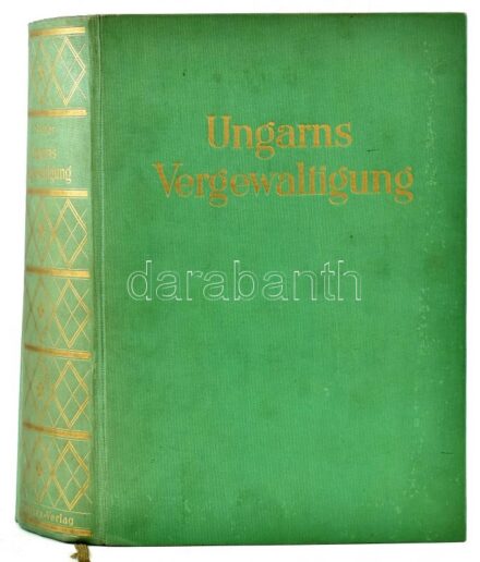 Steier, Lajos: Ungarns Vergewaltigung. Oberungarn unter tschechischer Herrschaft. Mit 87 Abbildungen und 8 Karten. Zürich-Leipzig-Wien,(1929),Amalthea-Verlag, XXXII+1007+1 p.+45 (87 fekete fehér képpel, 26 levélen) t., 4 (kihajtható