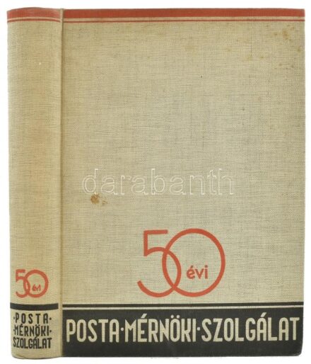 Posta mérnöki szolgálat. 1887-1937. Szerk.: Rimótzy Mihály, Hajnóczy Vilmos, Magyari Endre et alii. Bp, [1938.],Stádium-ny., 18+368 p. + 50 (fekete-fehér fotók) t. + 8 (arckép gyűjtemény) t. + 9 (színes reklámgrafika, jelzettek a