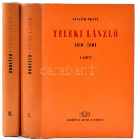Dr. Horváth Zoltán: Teleki László I-II. Bp., 1964. Akadémiai Kiadó, Kiadói egészvászon kötésben, papír védőborítóval Csak 750 pld!