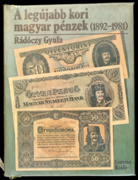 Rádóczy Gyula: Legújabb kori magyar pénzek (1892-1981). Corvina kiadó, Budapest, 1984. Használt állapotban