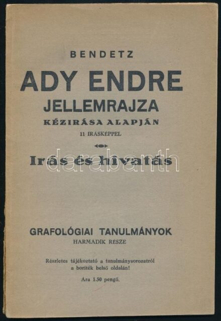 Bendetz Móric: Ady Endre jellemrajza kézírása alapján. Bp., é. n., Bendetz és társa. Papírkötésben, kissé sérült