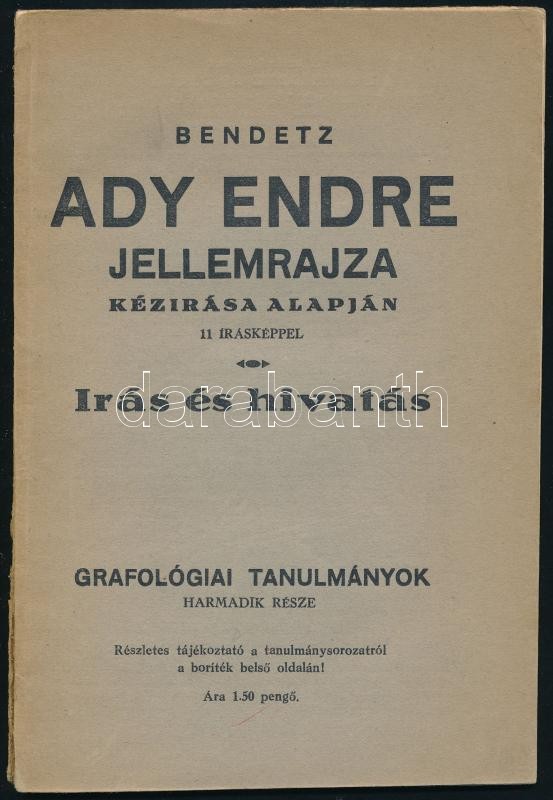 Bendetz Móric: Ady Endre jellemrajza kézírása alapján. Bp., é. n., Bendetz és társa. Papírkötésben, kissé sérült