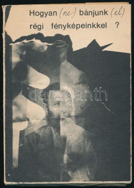 Kincses Károly: Hogyan (ne) bánjunk (el) régi fényképeinkkel? Amit a régi fényképekről tudni kell. Gödöllő, 1987. Papírkötésben, Csak 500 pld
