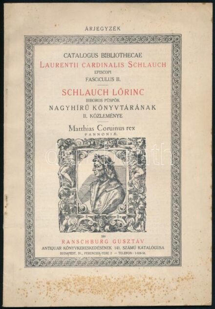 1937 Ranschburg Gusztáv Antiquar Könyvkereskedésének 141. számú antiquar könyvkatalógusa. Érdekes és ritka könyvek a XV-XIX. századból. Schlauch Lőrinc bíboros püspök nagyhírű könyvtárának II. közleménye. Tartalommutatóval