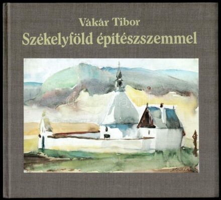 Vákár Tibor: Székelyföld építészszemmel. 1988, Műszaki Könyvkiadó. Kiadói egészvászon kötés, jó állapotban.
