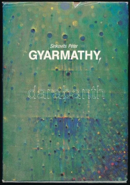 Sinkovits Péter: Gyarmathy. Bp., 1991, Új Művészet Könyvek. Kiadói egészvászon kötés, sérült papír védőborítóval, jó állapotban.