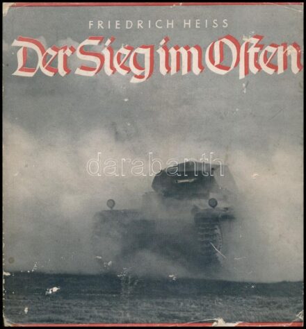 Friedrich Heiss: Der Sieg im Osten. Ein Bericht von Kamps des deutschen Volksheeres in Polen. Mit einem militärpolitischen Beitrag von Oberst Rudolf Ritter von Xylander. Berlin, 19740, Volk und Reich Verlag, 119+1 p. Német nyelven. Rendkívül