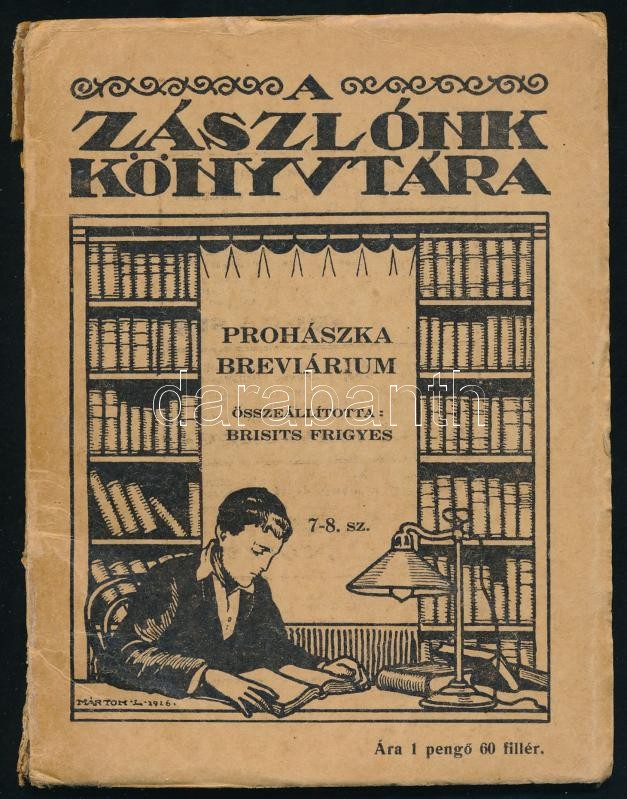 Brisits Frigyes: Prohászka breviárium 7-8. sz. Bp., 1927, Élet. Kiadói papírkötés, gerincnél szakadt, kopottas állapotban.
