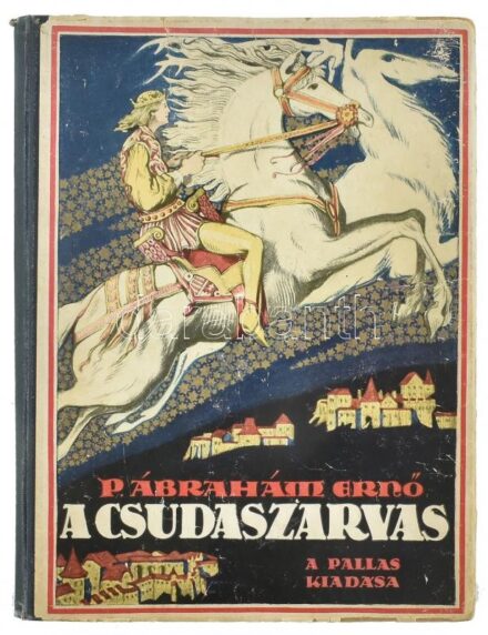 P. Ábrahám Ernő: A csudaszarvas. Bp., 1925, Pallas. Jaschik Álmos képeivel és könyvdíszével. Kiadói félvászon kötés, gerincnél szakadással, kissé kopottas állapotban.