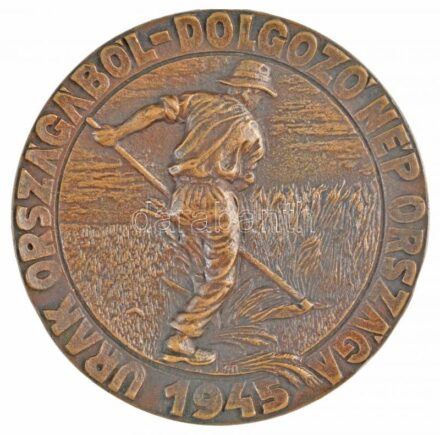 1945. 'Urak országából - Dolgozó nép országa 1945' Br emlékérem (86mm) T:2