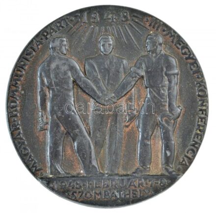 1948. 'Magyar Kommunista Párt - III. Megyei Konferencia - 1948. február 7-8. Szombathely' egyoldalas fém plakett (109mm) T:2,2-