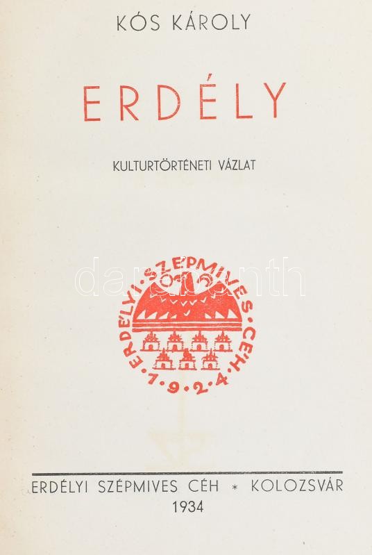 Kós Károly: Erdély. Kultúrtörténeti vázlat. Kolozsvár, 1934, Erdélyi Szépmíves Céh. Kiadói egészvászon kötés, gerincnél szakadt.