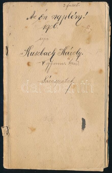 1906 Kuszbach Károly 'Az én naplóm', kézzel írt napló személyes élményekkel