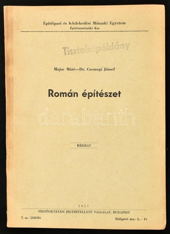 Major Máté-Csemegi József: Román építészet. A feudális társadalmak építészete Elő rész II. kötet. Összeáll.: Sódor Lajos Tompos Erzsébet közreműködésével. Walla Gézáné rajzaival. Építőipari és Közlekedési Műszaki