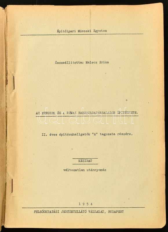 Az etruszk és a római rabszolgatársadalom építészete. II. éves építészhallgatók 'A' tagozata részére. Összeáll.: Malesz Erika. Építőipari Műszaki Egyetem jegyzet. Bp., 1954, Felsőoktatási Jegyzetellátó Vállalat. Kiadói - Image 2
