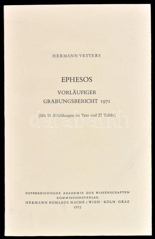 Hermann Vetters: Ephesos. Vorläufiger Grabungsbericht 1971. (Mit 11 Abbildungen im Text und 22 Tafeln:) Wien-Köln-Graz, 1972., Hermann Büöhlaus. Német nyelven. Fekete-fehér táblákkal. Benne Kasper Sándor egy írásának fénymásolatával.