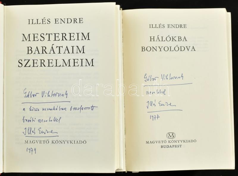 Illés Endre: Hálókba bonyolódva., Mestereim, barátaim, szerelmeim. Bp., 1977-1979, Magvető. Kiadói egészvászon kötések, kiadói papír védőborítókban, jó állapotban. A szerző, Illés Endre (1902-1986) író által Gábor - Image 2