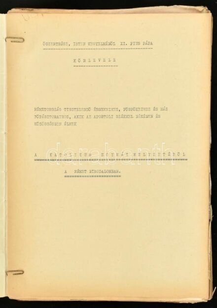 XI. Pius pápa körlevelei, utólagos gépelt sokszorosítások, 6 db, A katolikus egyház helyzetértől a német birodalomban, 'Vigilanti Cura' Filmszínházakról, 'Ad catholici sacerdotii', 'Caritate Christi' Jézus Szíve