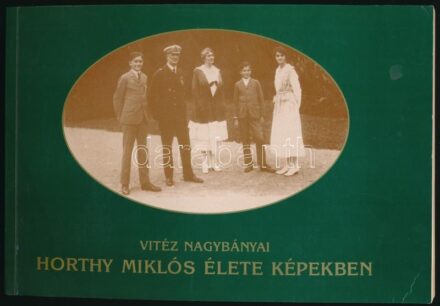 Vuray György (szerk.): Vitéz nagybányai Horthy Miklós élete képekben. Bp., 1993, Faktor. Kiadói papírkötés, borítóm és előzéklapon ázásnyommal.