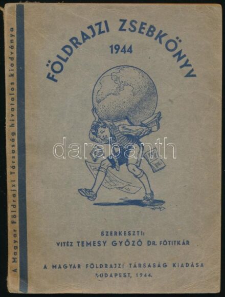 1944 Vitéz Temesy Győző (szerk.): Földrajzi zsebkönyv. 1944 Bp., 1944, Magyar Földrajzi Társaság. Kiadói papírkötés, a gerincen kis szakadással.