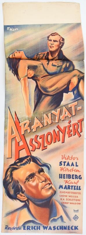 Aranyat asszonyért. Moziplakát (filmplakát, rácsplakát), 1939. Viktor Staal, Kirsten Heiberg, Karl Martell és mások szereplésével. Ufa. Litográfia, papír. P Kiss jelzéssel a litográfián. Rovenszky kőnyomda. Lapszéli apró