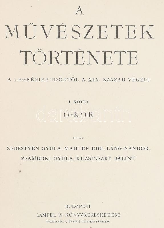 A művészetek története a legrégebbi időktől a XIX. század végéig. I-III. kötet. Szerk.: Beöthy Zsolt. I. kötet: Ókor. II. kötet: Középkor. III. kötet: Új-kor. Bp.,1906-1912, Lampel R. (Wodianer F. és Fiai), XI+556 p.+ XXIX t.; - Image 2