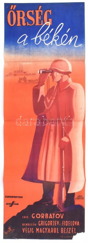 Őrség a békén. Moziplakát (filmplakát, rácsplakát), 1950 körül. Író: Gorbatov. Rendezők: Grigorjev és Fidelova. Szovexportfilm Moszkva, Mafilm. Litográfia, papír. Olvashatatlan jelzéssel a litográfián. Gáti litográfia.