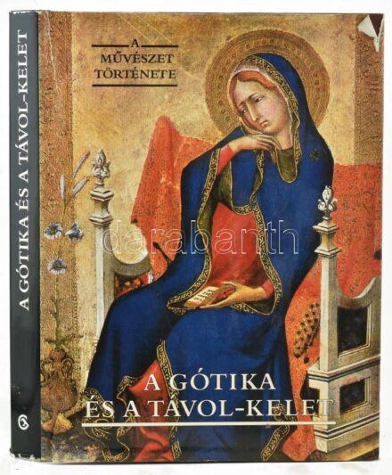 A gótika és a Távol-kelet. Szerk.: Aradi Nóra. A művészet története. Bp.,1992,Corvina. Gazdag képanyaggal illusztrált. Kiadói egészvászon-kötés, kiadói szakadt papír védőborítóban.