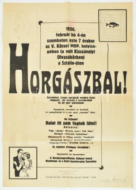 1956 Horgászbál Baján - Ne féljetek, halat itt sem fogtok látni! jelszóval, hajtott, de jó állapotban, készült 100 példányban, 60×42 cm