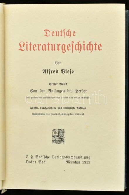 Alfred Biese: Deutsche Literaturgeschichte. Erster Band: Von den Aufängen bis Herder. (Német irodalomtörténet. Első kötet: Kezdetektől Herderig.) München, 1913, C. H. Beck'sche Verlagsbuchhandlung. Német nyelven. Kiadói aranyozott