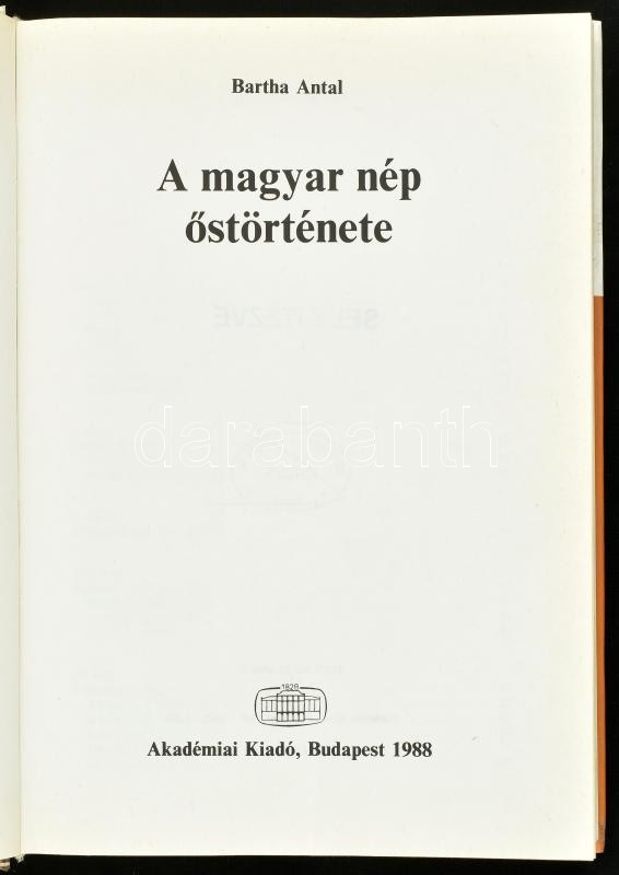 Bartha Antal: A magyar nép őstörténete. Bp., 1988, Akadémiai, 402+1 p. Kiadói kartonált papírkötés, volt könyvtári példány. - Image 2