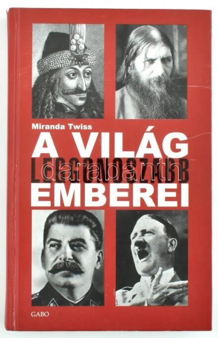 Miranda Twiss: A világ leggonoszabb emberei. Ford.: Kocsis Péter. Bp., 2007., Gabo. Fekete-fehér fotókkal illusztrált. Kiadói kartonált papírkötés.