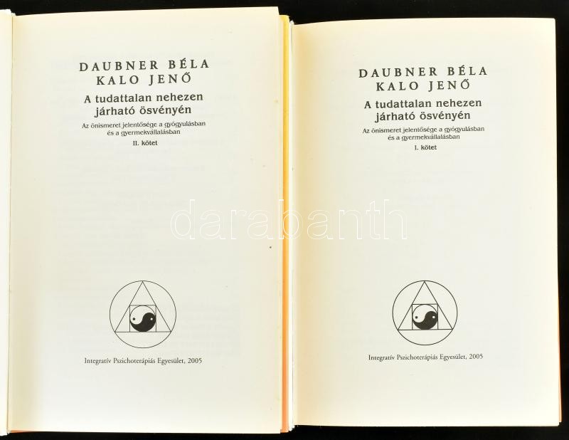 Daubner Béla Kalo Jenő: A tudattalan nehezen járható ösvényén. Az önismeret jelentősége a gyógyításban és a gyermekvállalásban. I-II. köt. hn., 2005., Integratív Pszichoterápiás Egyesület. Kiadói kartonált papírkötés, - Image 2