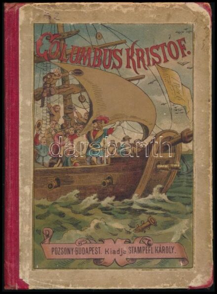 Neiritz Gusztáv: Columbus Kristóf. Történeti elbeszélés a 15. század második feléből. Írta: - -. A magyar ifjuság könyvesháza. Pozsony-Bp.,én., Stampfel Károly, 86 p.+ 3 t. Kiadói illusztrált félvászon-kötés, az elülső
