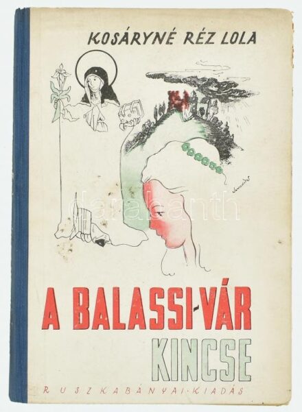 Kosáryné Réz Lola: A Balassi vár kincse. Bp., é.n. Ruszkabányai Kiadói félvászonkötésben