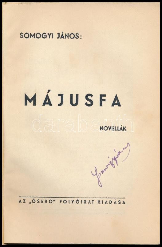 Somogyi János: Májusfa. Aláírt példány. Bp., é.n. Őserő folyóirat. Kiadói illusztrált papírkötésben. - Image 2