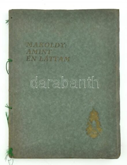 Makoldy József Amint én láttam. Riportrajzok. Előszóval ellát. Herczeg Ferencz. Szövegét írta Lázár István. (Bp., 1926, Egyetemi ny.). 117, 'Ebből a műből 1000 példány készült 115 rajzzal és 35 eredeti linometszettel' Kiadói