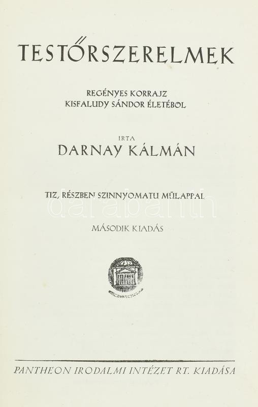 Darnay Kálmán: Testőrszerelmek. Bp., é.n., Pantheon, 295 p.+10 t. Második kiadás. Kiadói aranyozott egészvászon-kötés, kopott borítóval, foltos lapokkal.