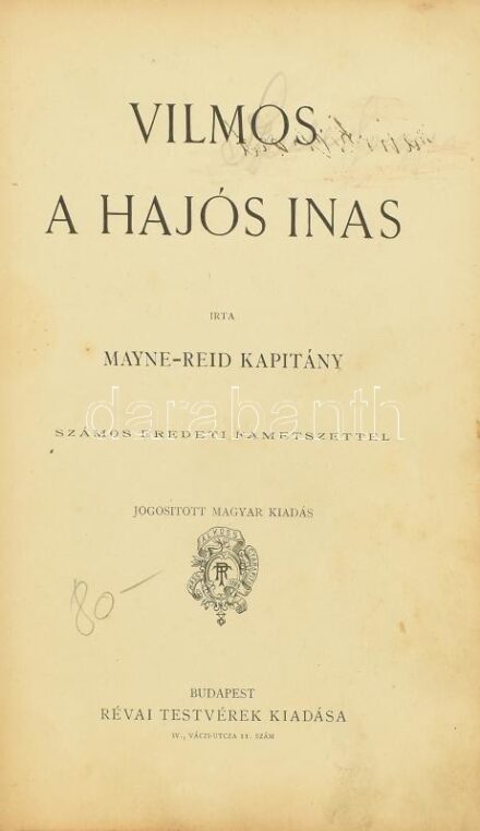 Reid, Mayne: Vilmos a hajósinas. Bp., én., Révai. Egészoldalas illusztrációkkal. Kiadói kopott, foltos egészvászon-kötés, két lap kissé laza és kissé foltos.