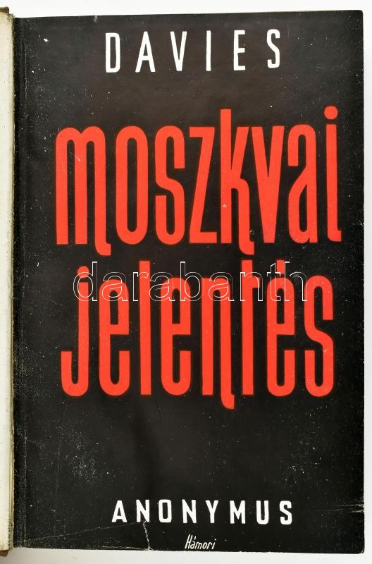 Davies, Joseph E.: Moszkvai jelentés. Bp., 1945, Anonymus. Második kiadás. Átkötött kopott félvászon-kötés, az eredeti elülső papírborítót bekötötték. - Image 2