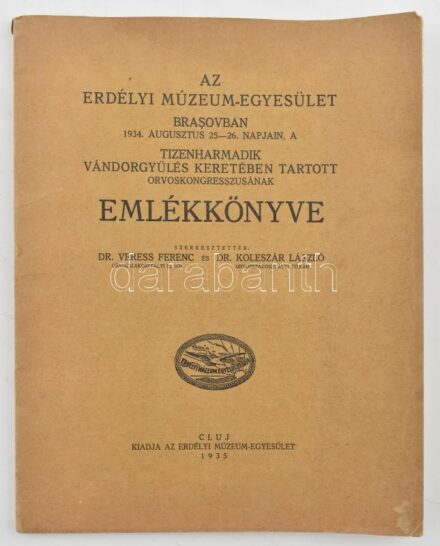 Az Erdélyi Múzeum-Egyesület Brasovban (Brassó) 1934. augusztus 25-26. napjain, a tizenharmadik vándorgyűlés keretében tartott orvoskongresszusának emlékkönyve. Szerk.: Veress Ferenc, Koleszár László. Cluj/Kolozsvár, 1935., Erdélyi