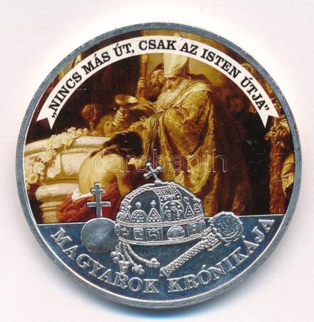 DN 'A Magyarok Krónikája - 'Nincs más út csak az Isten útja' / 1907. 5K' ezüstözött multicolor emlékérem (42mm) T:PP