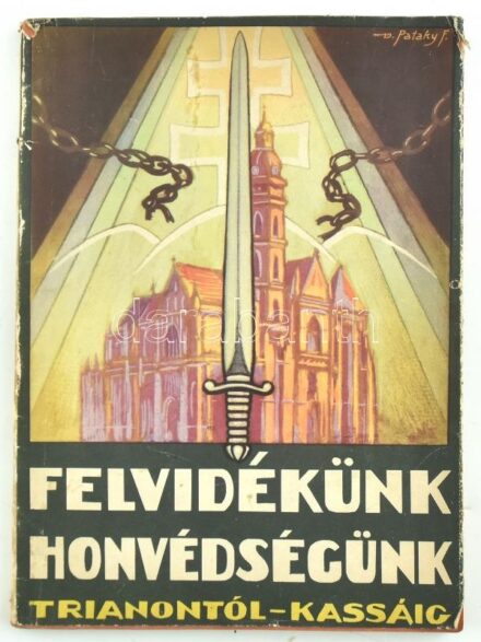 Felvidékünk-honvédségünk. (Trianontól-Kassáig.) Történelmi eseménysorozat képekkel. Rátz Jenő előszavával, Jaross Andor ajánlásával, Rózsás József zárszójával. Bp., 1939, Vitézi Rend Zrinyi Csoportjának Kiadása,