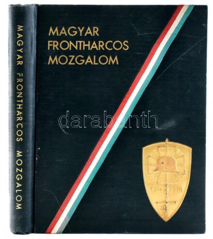 vitéz Mándoky Sándor, Faragó László: Magyar Frontharcos Mozgalom. Megjelent az Országos Frontharcos Szövetség erkölcsi támogatásával a tizedik jubiláris országos frontharcostalálkozó alkalmából. Bp., 1938, Merkantil-Nyomda, 740