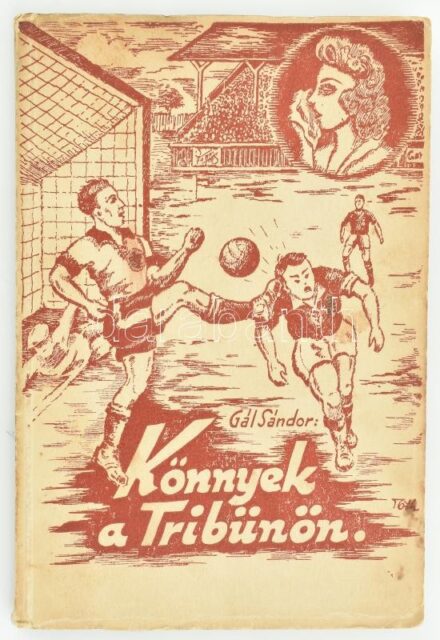 Gál Sándor: Könnyek a tribünön. Szeged, 1941. Kiadói papírkötés, kissé kopottas állapotban.